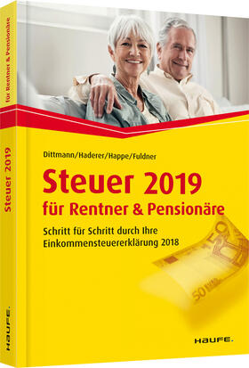 Dittmann / Haderer / Happe | Steuer 2019 für Rentner und Pensionäre - inklusive Arbeitshilfen online | Buch | 978-3-648-11448-3 | sack.de