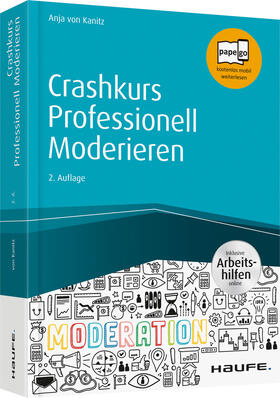 Kanitz | Crashkurs Professionell Moderieren - inkl. Arbeitshilfen online | Buch | 978-3-648-11697-5 | sack.de
