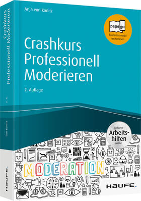 von Kanitz | Crashkurs Professionell Moderieren - inkl. Arbeitshilfen online | Buch | 978-3-648-11697-5 | sack.de