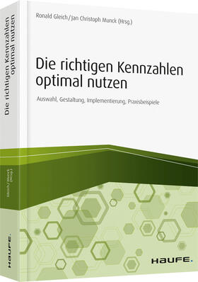 Gleich / Munck | Die richtigen Kennzahlen optimal nutzen | Buch | 978-3-648-11754-5 | sack.de