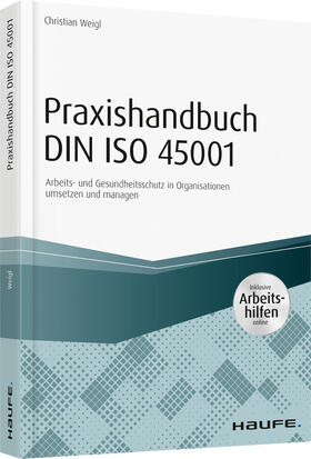 Weigl |  Praxishandbuch DIN ISO 45001 - inkl. Arbeitshilfen online | Buch |  Sack Fachmedien