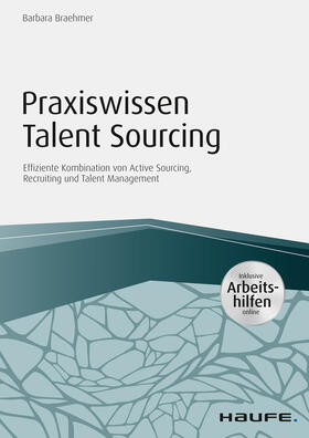 Braehmer | Praxiswissen Talent Sourcing - inkl. Arbeitshilfen online | E-Book | sack.de