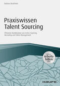 Braehmer |  Praxiswissen Talent Sourcing - inkl. Arbeitshilfen online | eBook | Sack Fachmedien