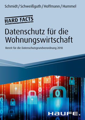 Schmidt / Schweißguth / Hoffmann | Hard facts Datenschutz in der Wohnungswirtschaft | E-Book | sack.de