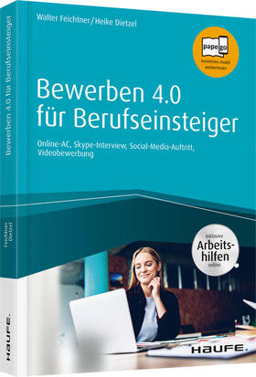 Feichtner / Dietzel | Bewerben 4.0 für Berufseinsteiger - inkl. Arbeitshilfen online | Buch | 978-3-648-12332-4 | sack.de