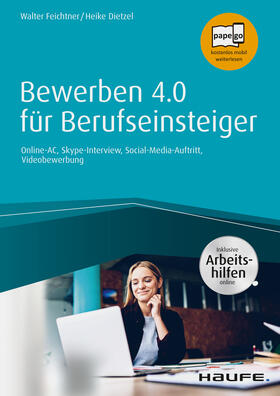 Feichtner / Dietzel | Bewerben 4.0 für Berufseinsteiger - inkl. Arbeitshilfen online | E-Book | sack.de