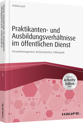Junt | Praktikanten- und Ausbildungsverhältnisse im öffentlichen Dienst - inkl. Arbeitshilfen online | Buch | 978-3-648-12354-6 | sack.de