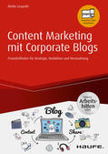 Leopold |  Content Marketing mit Corporate Blogs - inkl. Arbeitshilfen online | eBook | Sack Fachmedien