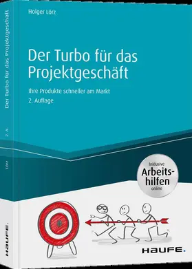 Lörz |  Der Turbo für das Projektgeschäft - inkl. Arbeitshilfen online | Buch |  Sack Fachmedien