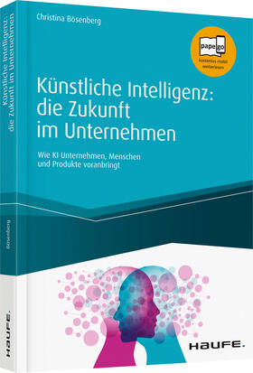 Bösenberg | Bösenberg, C: Künstliche Intelligenz: die Zukunft im Unterne | Buch | 978-3-648-12451-2 | sack.de