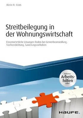 Kraus |  Streitbeilegung in der Wohnungswirtschaft - inklusive Arbeitshilfen online | eBook | Sack Fachmedien