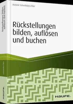 Schwirkslies / Schwirkslies-Filler | Rückstellungen bilden, auflösen und buchen | Buch | 978-3-648-13069-8 | www.sack.de