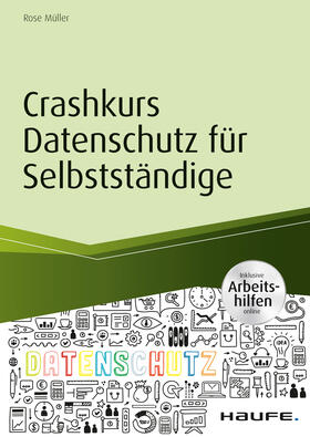 Müller | Crashkurs Datenschutz für Selbstständige - inkl. Arbeitshilfen online | E-Book | sack.de