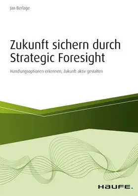 Berlage | Zukunft sichern durch Strategic Foresight | E-Book | www.sack.de