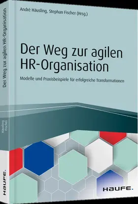 Häusling / Fischer |  Der Weg zur agilen HR-Organisation | Buch |  Sack Fachmedien