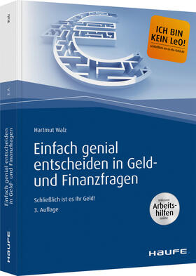 Walz | Walz, H: Einfach genial entscheiden in Geld- und Finanzfrage | Buch | 978-3-648-13564-8 | sack.de