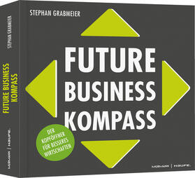 Grabmeier |  Grabmeier, S: Future Business Kompass | Buch |  Sack Fachmedien