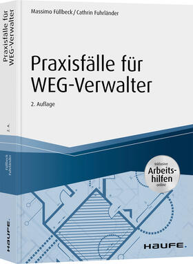 Füllbeck / Fuhrländer | Praxisfälle für WEG-Verwalter - inkl. Arbeitshilfen online | Buch | 978-3-648-13677-5 | sack.de