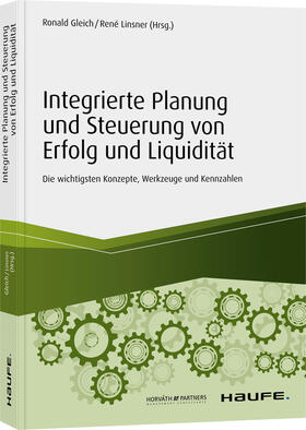 Gleich / Linsner | Integrierte Planung und Steuerung von Erfolg und Liquidität | Buch | 978-3-648-13723-9 | sack.de