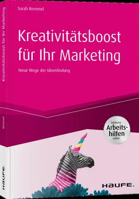 Remmel |  Kreativitätsboost für Ihr Marketing - inkl. Arbeitshilfen online | Buch |  Sack Fachmedien