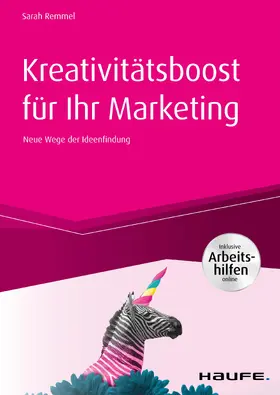 Remmel |  Kreativitätsboost für Ihr Marketing - inkl. Arbeitshilfen online | eBook | Sack Fachmedien
