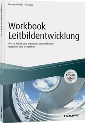 Ulbrich / Leuz | Workbook Leitbildentwicklung - inkl. Arbeitshilfen online | Buch | 978-3-648-13839-7 | www.sack.de