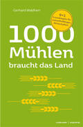 Waldherr / Krause |  1000 Mühlen braucht das Land. 9+1 Grundregeln für zukunftsfähiges Wirtschaften | eBook | Sack Fachmedien
