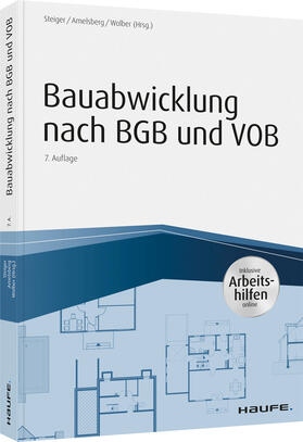 Steiger / Amelsberg / Wolber | Bauabwicklung nach BGB und VOB - inkl. Arbeitshilfen online | Buch | sack.de