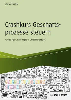 Wörle |  Crashkurs Geschäftsprozesse steuern | eBook | Sack Fachmedien