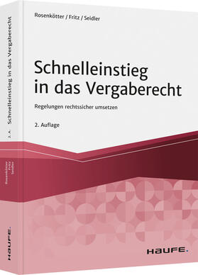 Rosenkötter / Fritz / Seidler | Schnelleinstieg in das Vergaberecht | Buch | 978-3-648-14091-8 | sack.de