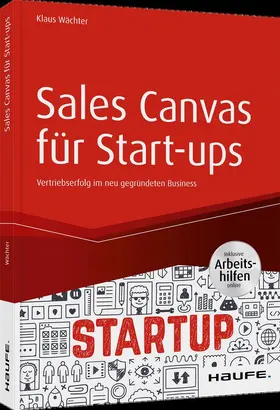Wächter |  Sales Canvas für Start-ups - inkl. Arbeitshilfen online | Buch |  Sack Fachmedien