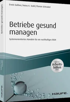 Gollner / Stahl / Schnabel |  Betriebe gesund managen - inkl. Arbeitshilfen online | Buch |  Sack Fachmedien