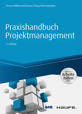 Drews / Hillebrand / Kärner |  Praxishandbuch Projektmanagement - inkl. Arbeitshilfen online | eBook | Sack Fachmedien