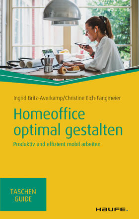 Britz-Averkamp / Eich-Fangmeier |  Homeoffice optimal gestalten | eBook | Sack Fachmedien