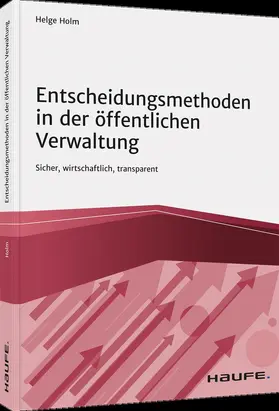 Holm |  Entscheidungsmethoden in der öffentlichen Verwaltung | Buch |  Sack Fachmedien