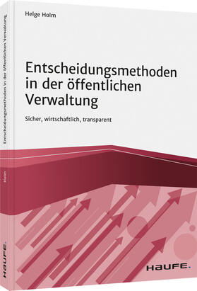 Holm | Holm, H: Entscheidungsmethoden/öffentlichen Verwaltung | Buch | 978-3-648-14710-8 | sack.de