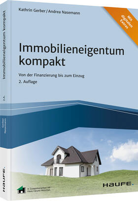 Gerber / Nasemann | Gerber, K: Immobilieneigentum kompakt - inkl. Arbeitshilfen | Buch | 978-3-648-14908-9 | sack.de