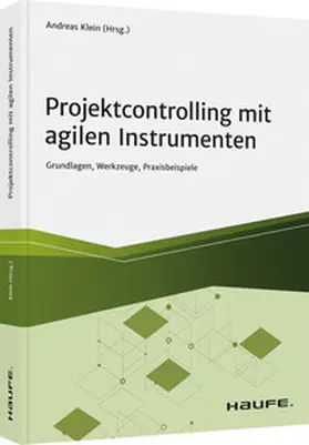 Klein | Projektcontrolling mit agilen Instrumenten | Buch | 978-3-648-14930-0 | www.sack.de
