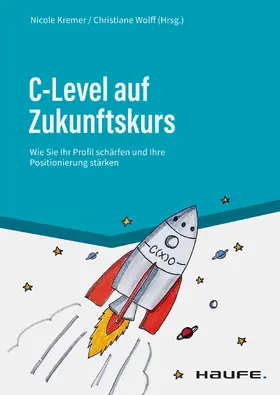 Kremer / Wolff |  C-Level auf Zukunftskurs | eBook | Sack Fachmedien