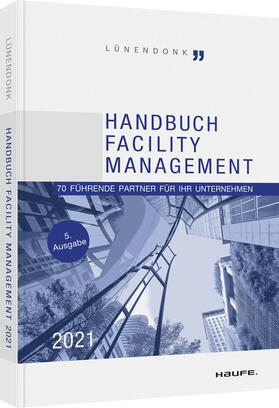 Ball / Hossenfelder | Handbuch Facility Management 2021 | Buch | 978-3-648-15069-6 | sack.de