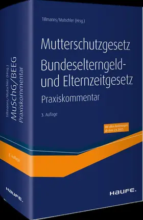 Tillmanns / Mutschler |  Mutterschutzgesetz, Bundeselterngeld- und Elternzeitgesetz | Buch |  Sack Fachmedien