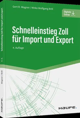 Wagner / Brill | Schnelleinstieg Zoll für Import und Export | Buch | 978-3-648-15387-1 | sack.de