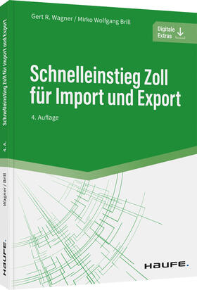Wagner / Brill | Schnelleinstieg Zoll für Import und Export | Buch | 978-3-648-15387-1 | sack.de