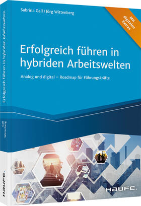 Gall / Wittenberg |  Erfolgreich führen in hybriden Arbeitswelten | Buch |  Sack Fachmedien