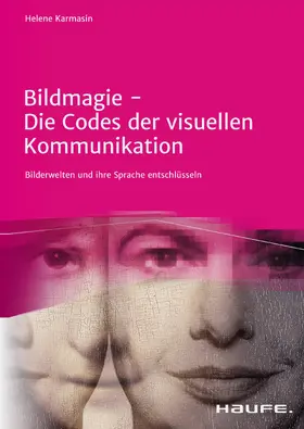 Karmasin |  Bildmagie - Die Codes der visuellen Kommunikation | eBook | Sack Fachmedien