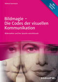 Karmasin |  Bildmagie - Die Codes der visuellen Kommunikation | eBook | Sack Fachmedien