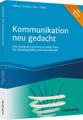 Hübner / Grütter / Oser |  Kommunikation neu gedacht | Buch |  Sack Fachmedien