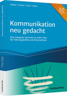Hübner / Grütter / Oser | Hübner, H: Kommunikation neu gedacht | Buch | 978-3-648-15640-7 | sack.de
