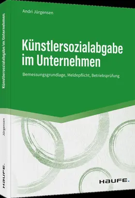 Jürgensen | Künstlersozialabgabe im Unternehmen | Buch | 978-3-648-15779-4 | sack.de