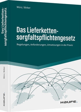 Würz / Birker |  Das Lieferkettensorgfaltspflichtengesetz | Buch |  Sack Fachmedien